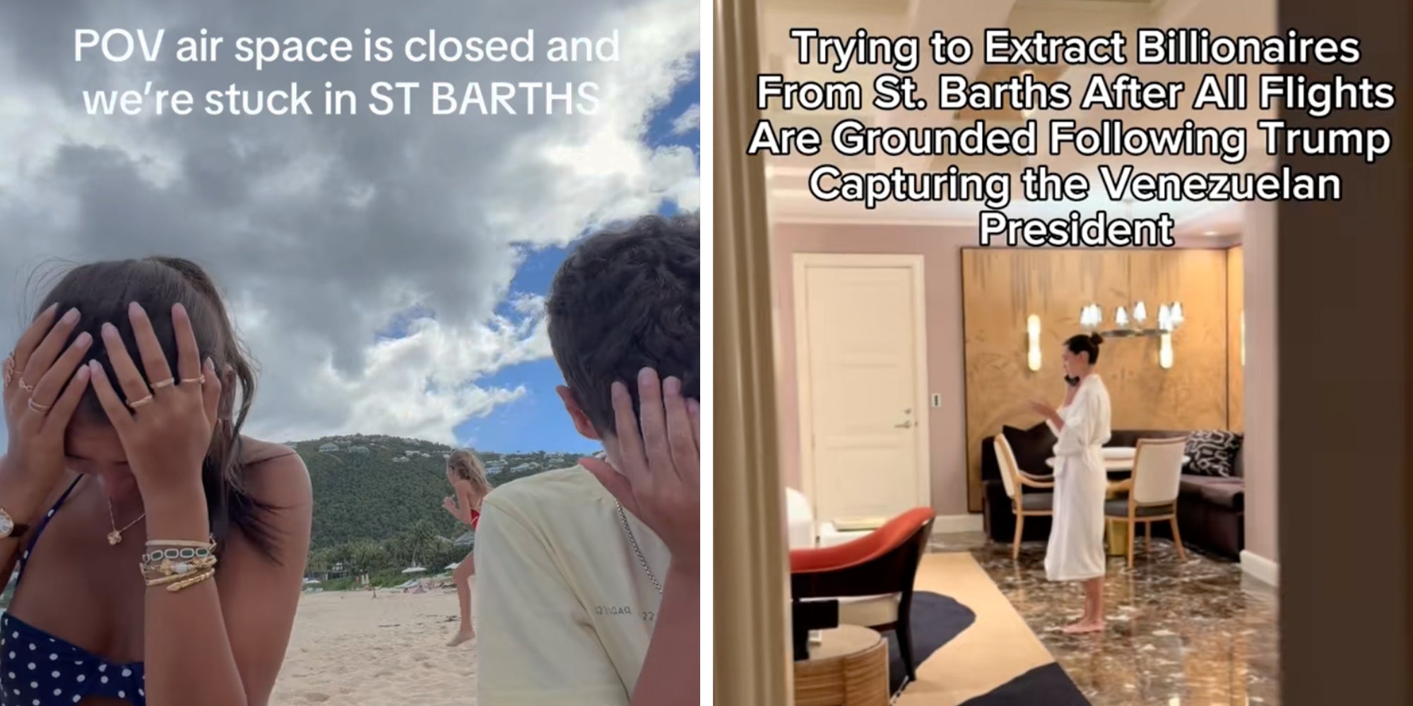 Left: Two young teens with their heads in their hands on a beach, feigning disappointment. Text overlay reads, 'POV air space is closed and we're stuck in St Barths.' Right: Woman in a white bathrobe and large hotel room on the phone, text overlay reads, 'Trying to extract billionaires from St. Barths after all flights are grounded following Trump capturing the Venezuelan president.'
