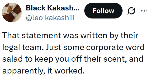 Tweet reading 'That statement was written by their legal team. Just some corporate word salad to keep you off their scent, and apparently, it worked.'