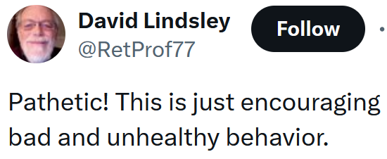 Tweet reading 'Pathetic! This is just encouraging bad and unhealthy behavior.'