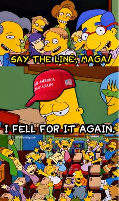 Simpsons meme of Bart in a MAGA hat, his classmates and teacher all around him telling him, "Say the line, MAGA!" Bart says sadly, "I fell for it again." and they all laugh at him.