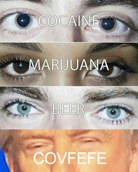 donald trump covfefe eyes on drugs meme
