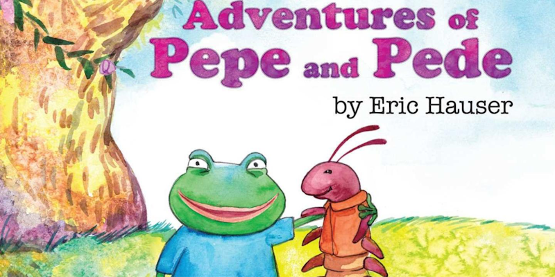 adventures of pepe and pede eric hauser