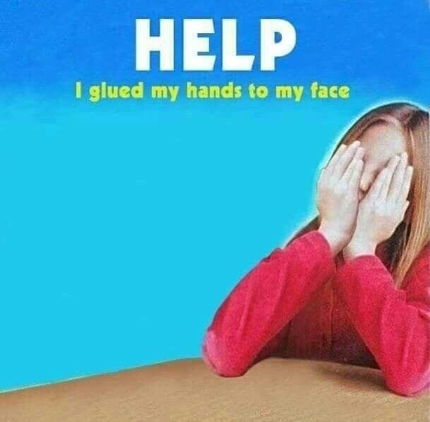 help, i glued my hands to my face