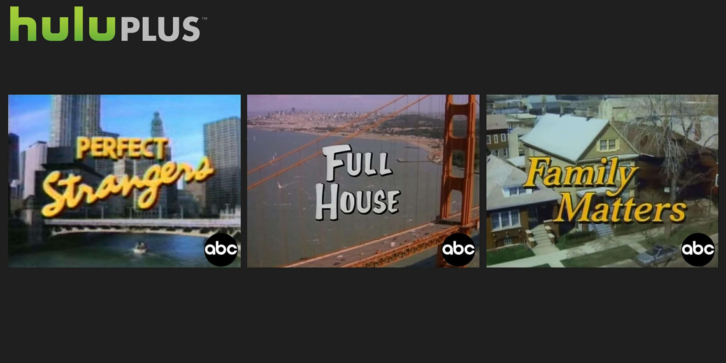 HuluPlus with Perfect Strangers, Full House, and Family Matters