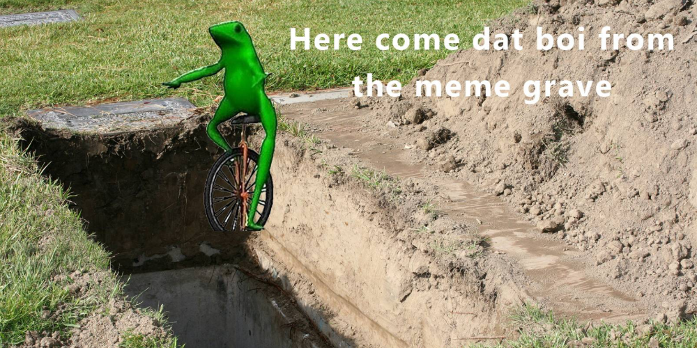 Dat Boi is back