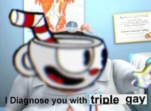diagnose you with triple gay cuphead meme