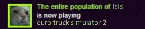 euro truck simulator now playing meme