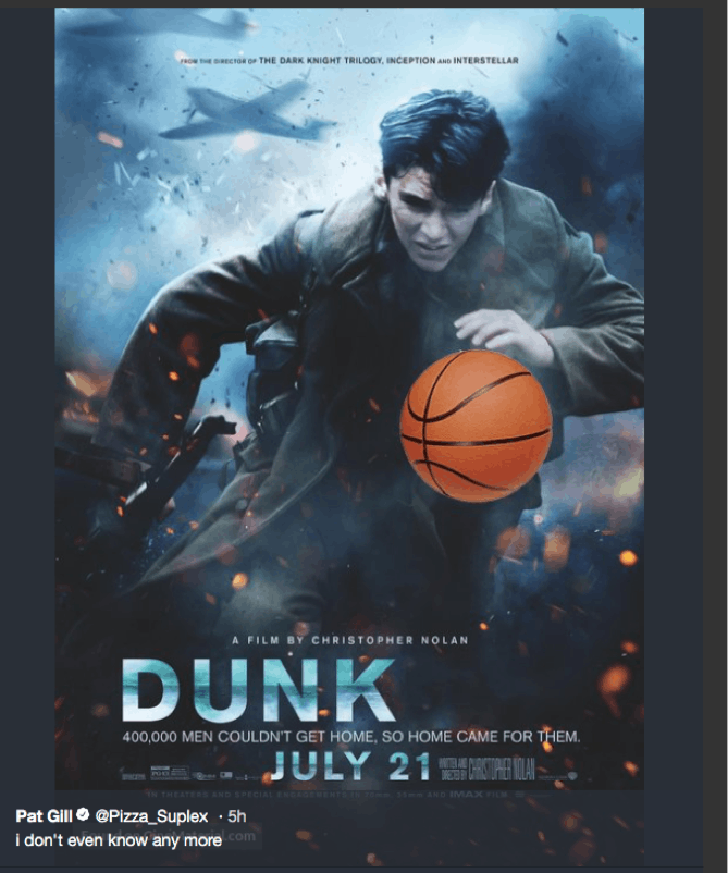 the dunkirk movie poster with a basketball, edited to say 'dunk'