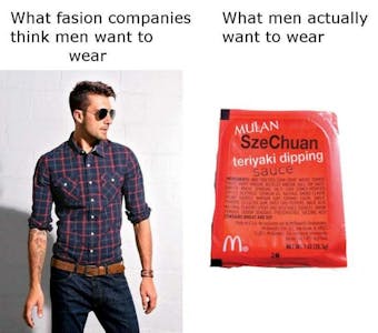 rick and morty meme : fashion companies think men want to wear szechuan sauce