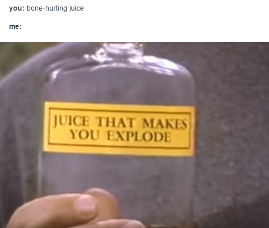 juice that makes you explode