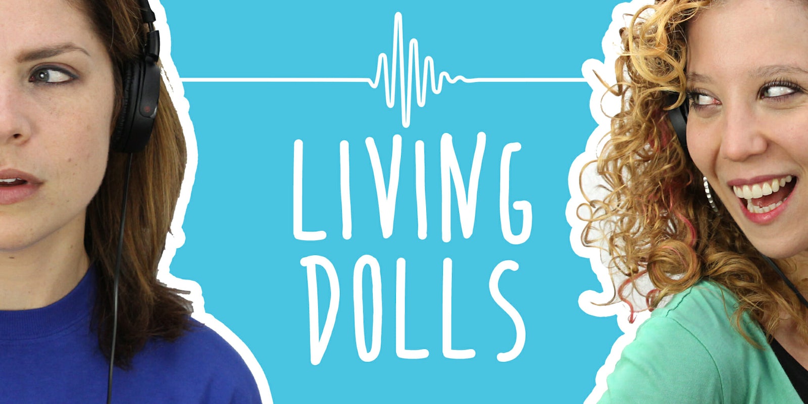 2 Girls 1 Podcast living dolls