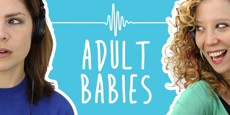 2 Girls 1 Podcast: Why 'Adult Babies' Love Wearing Diapers