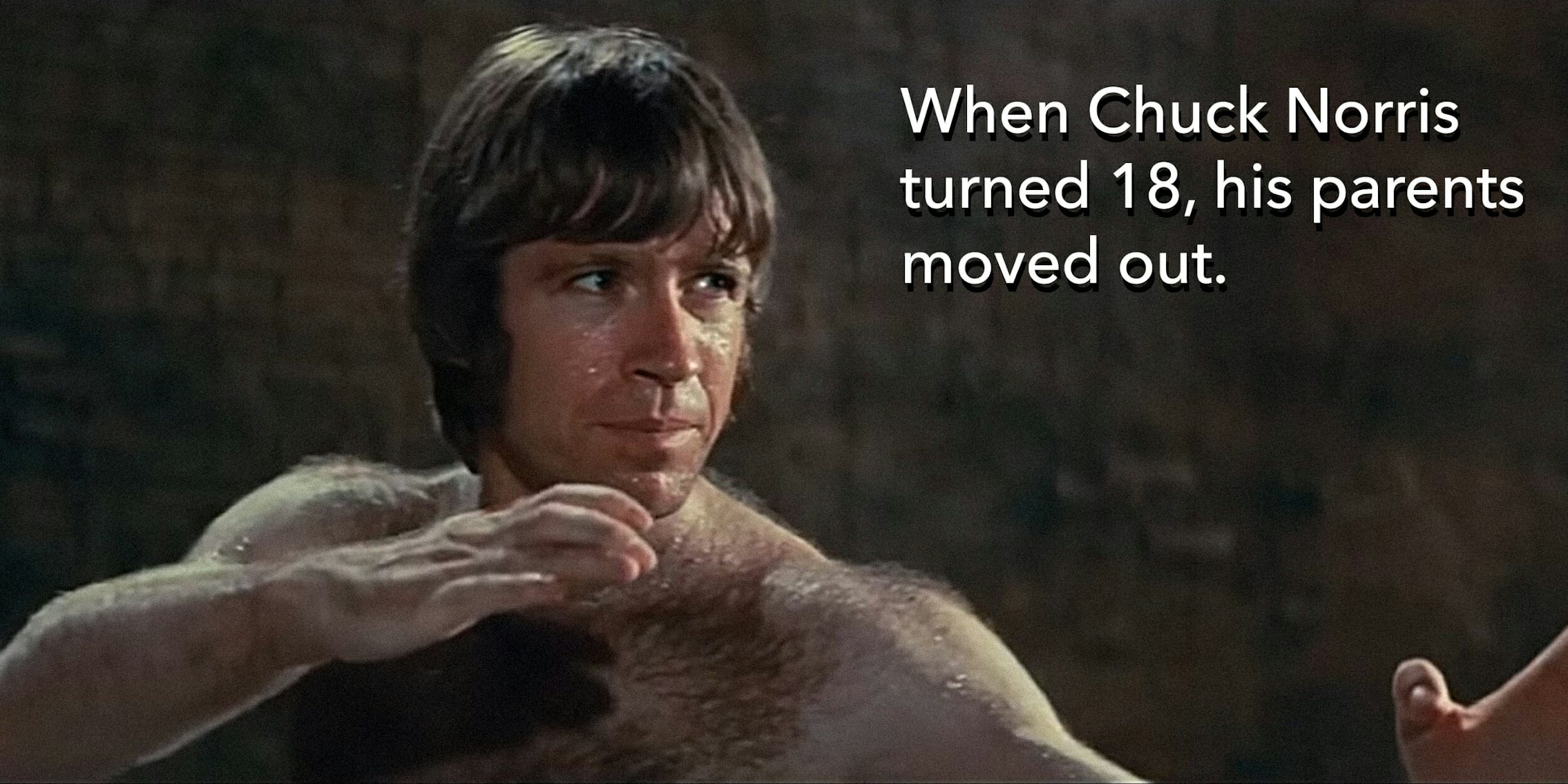 Chuck Norris in 'Way of The Dragon' with 'When Chuck Norris turned 18, his parents moved out' caption