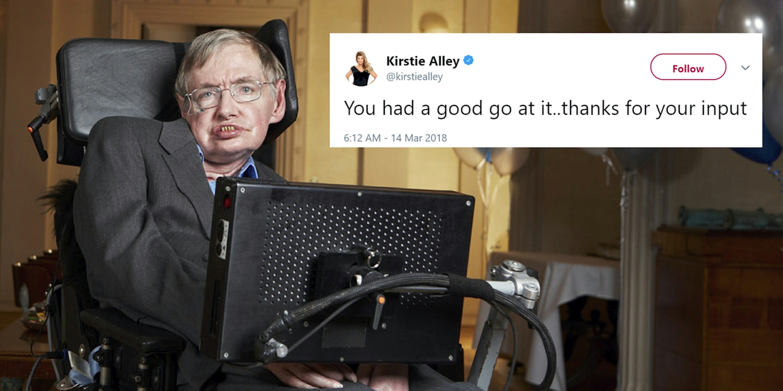 Stephen Hawking at Cambridge, Kirstie Alley tweet that reads 'You had a good go at it..thanks for your input'