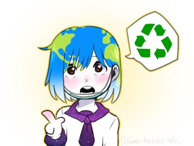 earth chan please recycle