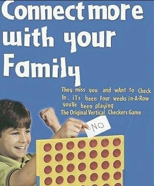 connect more with your family connect four meme