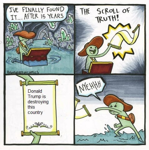 scroll of truth donald trump is ruining this country