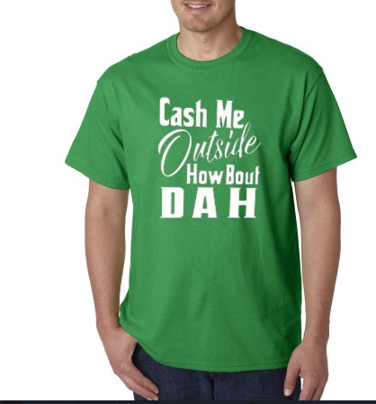 cash me ousside shirt