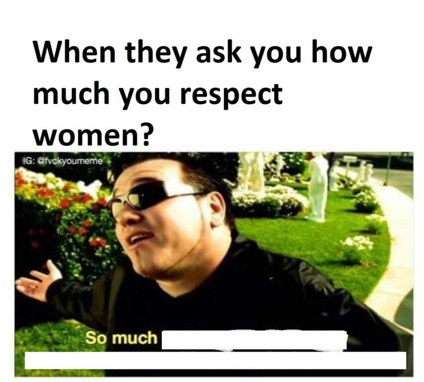 respect women backstreets meme smash mouth