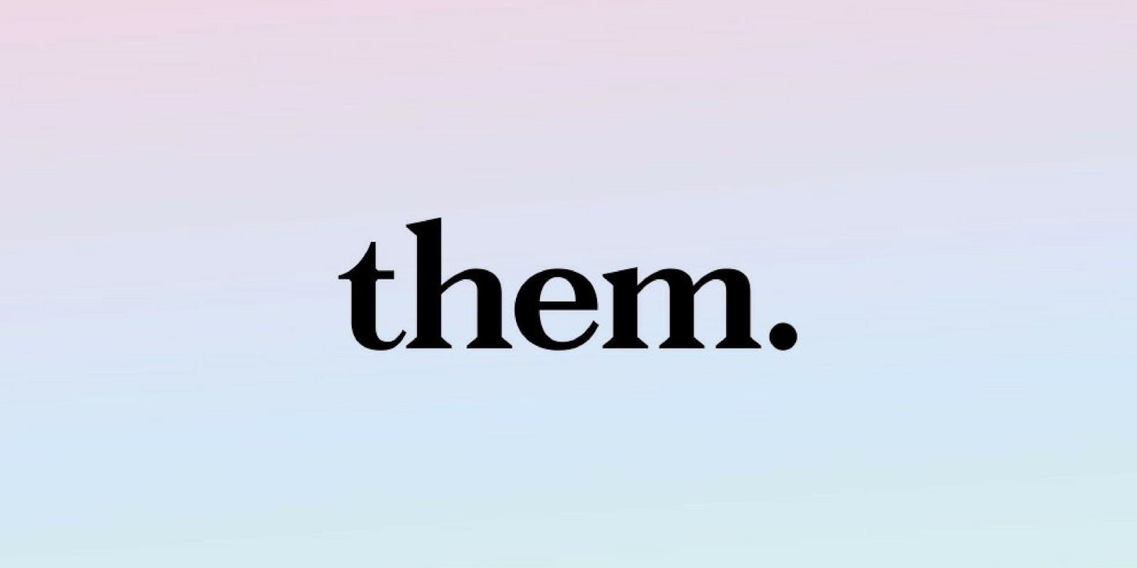 The banner for a new Condé Nast publication called, 'Them'