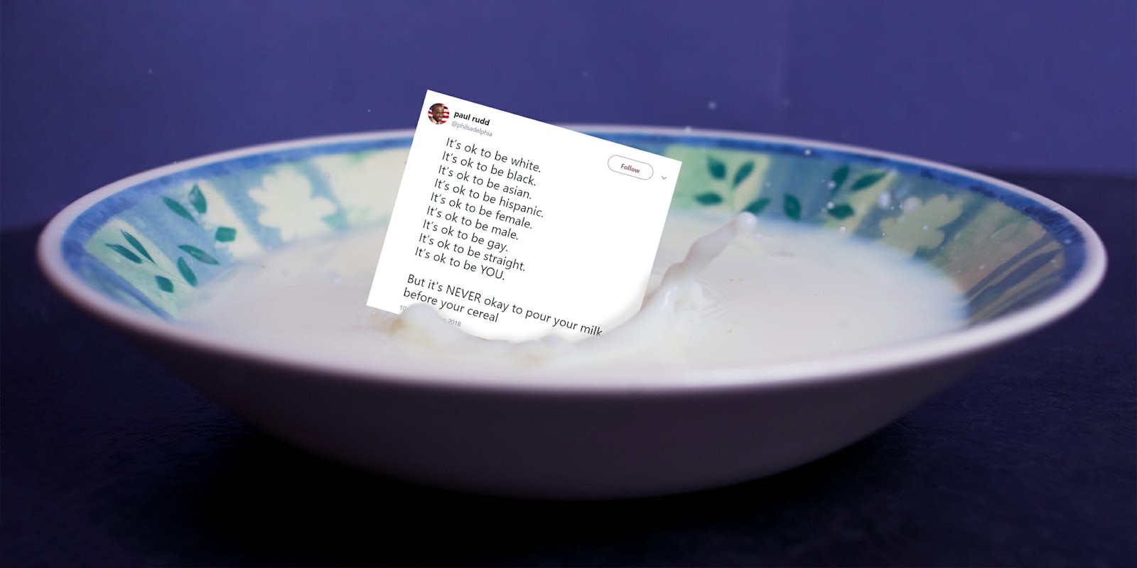 'It's ok to be' meme tweet dropping into a bowl of milk