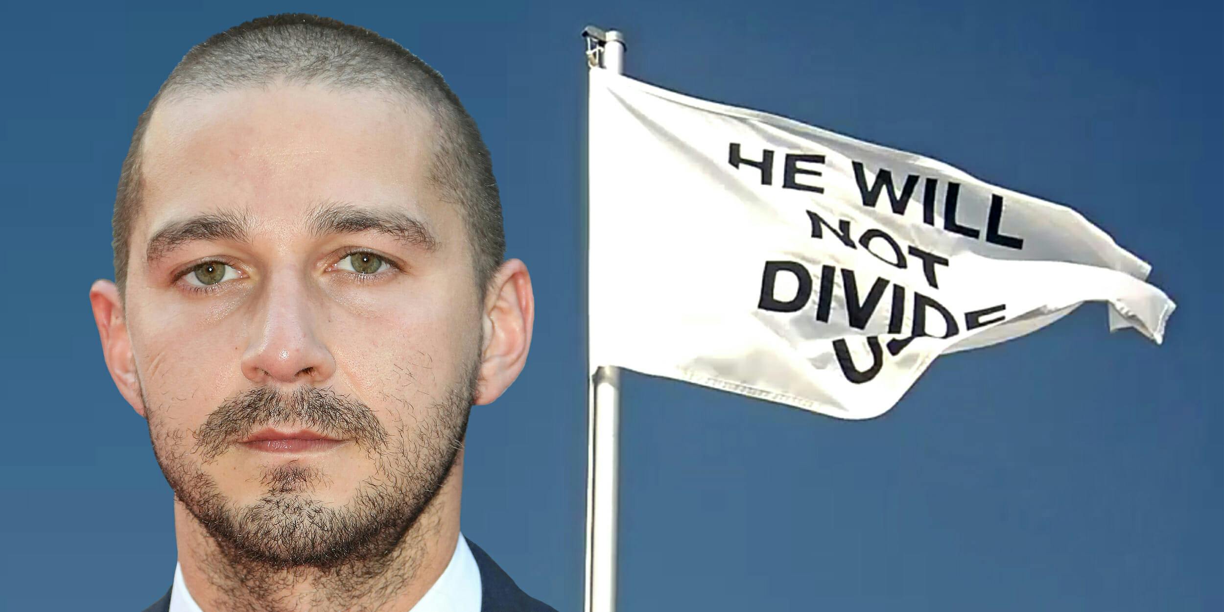 Shia LaBoeuf "He Will Not Divide Us" flag