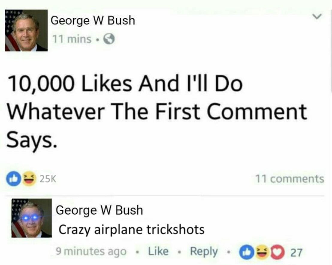 George Bush crazy airplane trickshots 10000 likes meme