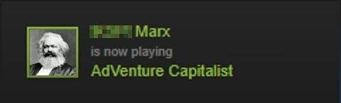 karl marx now playing adventure capitalist meme