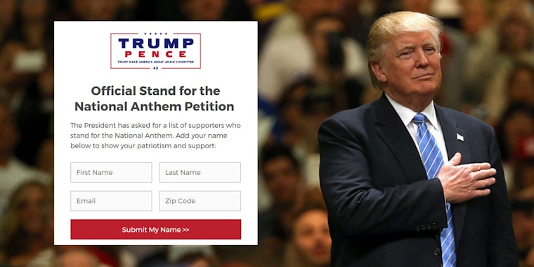 Donald Trump launched a petition asking for names of people who don't support the NFL anthem protests.