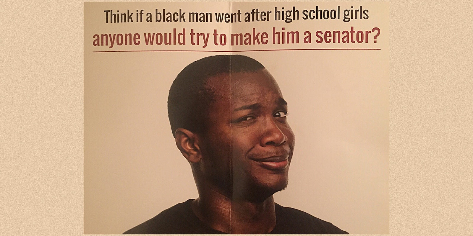 'Think if a black man went after high school girls anyone would try to make him a senator?' flyer