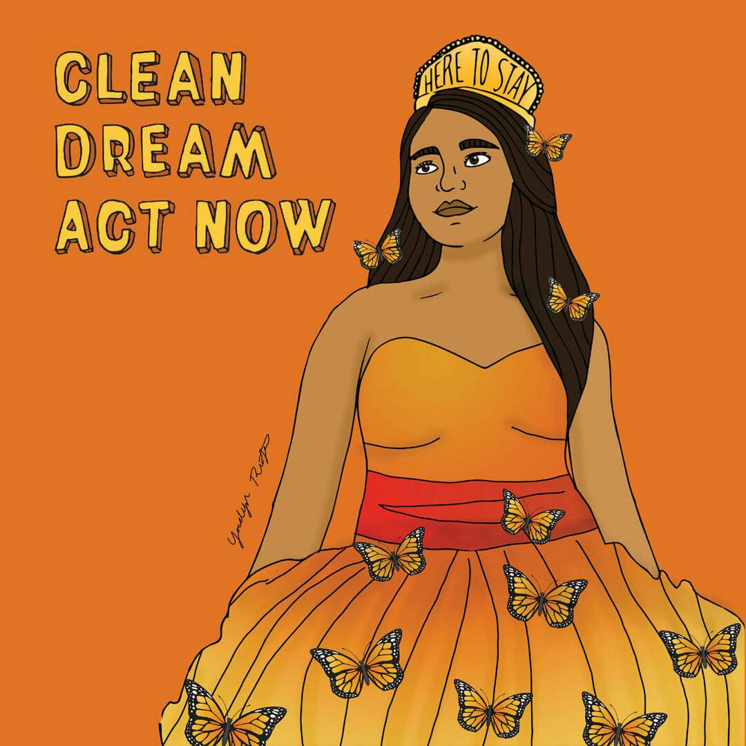 A resistance art illustration for a Clean Dream Act by Yocelyn Riojas.