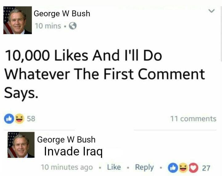 George Bush invade iraq meme 10000 likes